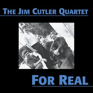 For Real - The Jim Cutler Quartet Album Cover - 4 men posing