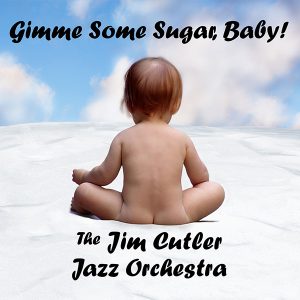 Gimme Some Sugar Baby - The Jim Cutler Jazz Orchestra Album Cover - Baby sitting on sugar with blue sky and clouds